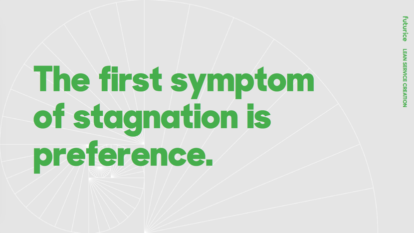 The first symptom of stagnation is preference