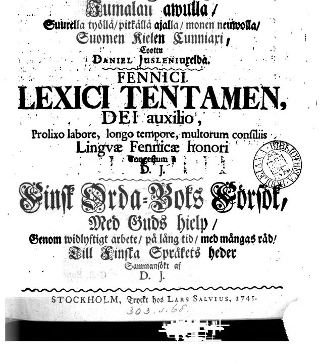 Den första ordboken över finska språket, Daniel Juslenius ”Suomalaisen Sana-Lugun Coetus” från år 1745.​