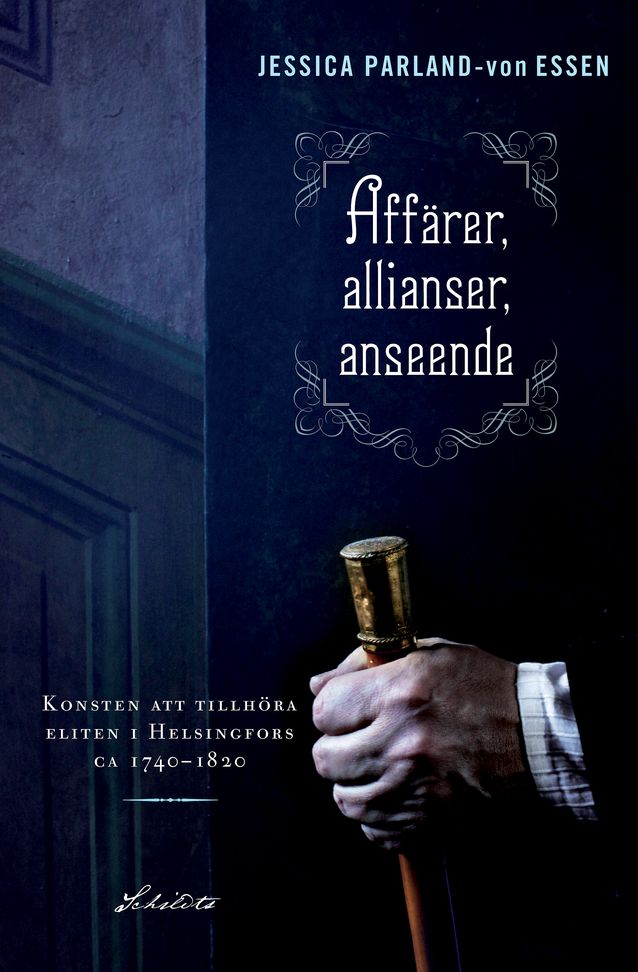 ”Affärer, allianser, anseende” – ett led i Jessica Parland-von Essens forskning om adel och elitgrupper. Bild: Schiltds & Söderströms.​