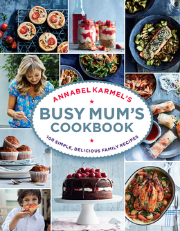 Cover of Annabel Karmel's Busy Mum's Cookbook