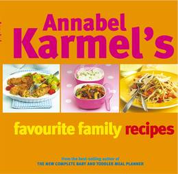 Cover of Annabel Karmel's Favourite Family Recipes