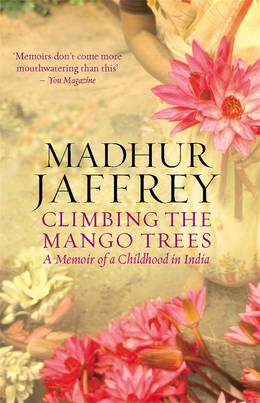 Cover of Climbing the Mango Trees: A Memoir of a Childhood in India