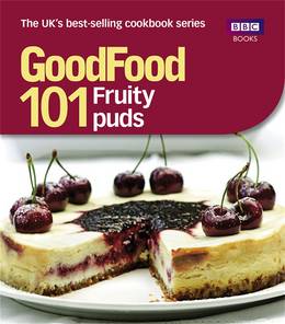 Cover of Good Food: 101 Fruity Puds: Triple-tested Recipes