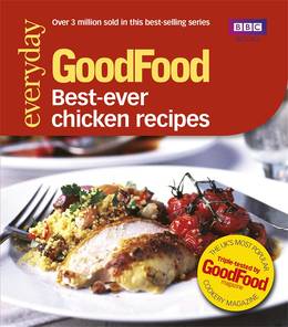 Cover of Good Food: Best Ever Chicken Recipes: Triple-tested Recipes