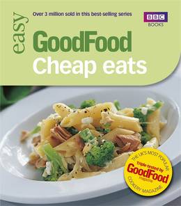 Cover of Good Food: Cheap Eats: Triple-tested Recipes