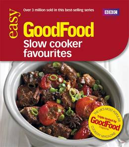 Cover of Good Food: Slow Cooker Favourites: Triple-tested Recipes