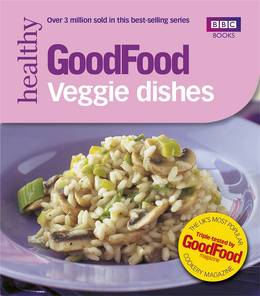 Cover of Good Food: Veggie Dishes: Triple-tested Recipes