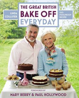 Cover of The Great British Bake Off: Everyday: Over 100 Foolproof Bakes