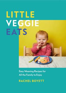 Cover of Little Veggie Eats: Easy Weaning Recipes for All the Family to Enjoy