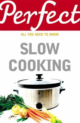 Cover of Perfect Slow Cooking