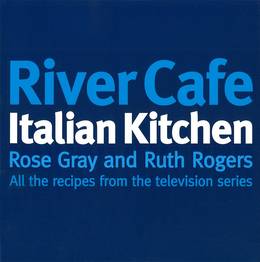 Cover of River Cafe Italian Kitchen: Includes all the recipes from the major TV series