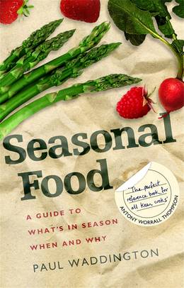 Cover of Seasonal Food: A guide to what's in season when and why