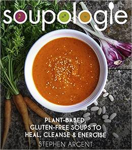 Cover of Soupologie: Plant-based, gluten-free soups to heal, cleanse and energise