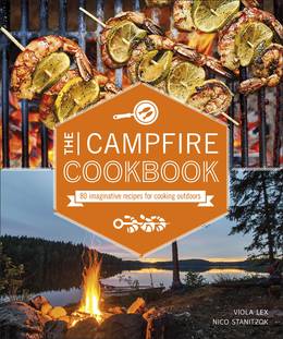 Cover of The Campfire Cookbook: 80 Imaginative Recipes for Cooking Outdoors