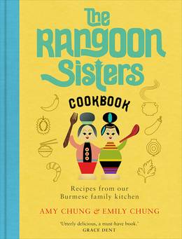 Cover of The Rangoon Sisters: Recipes from our Burmese family kitchen