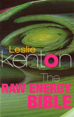 Cover of The Raw Energy Bible: Packed With Raw Energy Goodness and Food Combining Facts