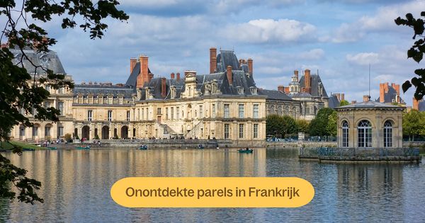 Ontdek de verborgen parels van Frankrijk