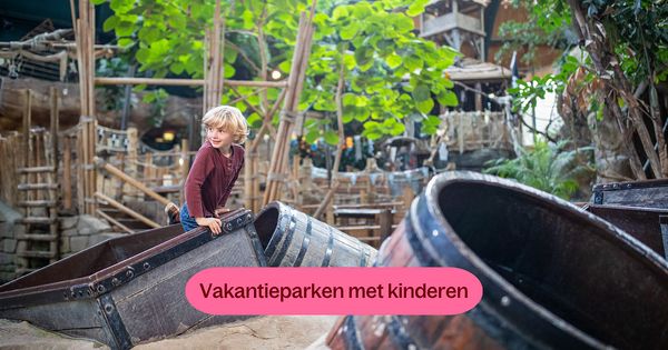 De 7 leukste vakantieparken voor gezinnen met kinderen