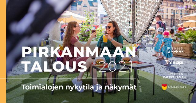 Toimialojen nykytila ja näkymät, Pirkanmaan talous 2021