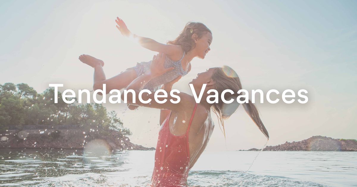 Tendances Vacances Le blog de voyage de Pierre et Vacances