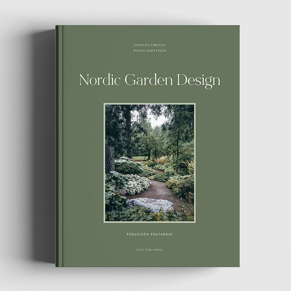 Cozy Publishing Nordic Garden Design - Pohjoisen puutarhat