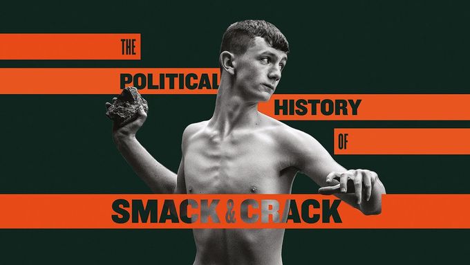 Theatre poster for The Political History of Smack and Crack, performed in Sheffield City Centre